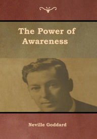 Title: The Power of Awareness, Author: Neville Goddard