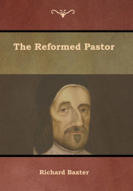 Title: The Reformed Pastor, Author: Richard Baxter