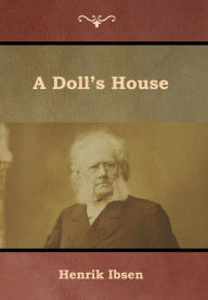 Title: A Doll's House, Author: Henrik Ibsen