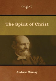 Title: The Spirit of Christ, Author: Andrew Murray