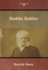 Title: Hedda Gabler, Author: Henrik Ibsen