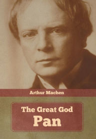 Title: The Great God Pan, Author: Arthur Machen