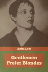 Title: Gentlemen Prefer Blondes, Author: Anita Loos