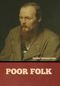 Title: Poor Folk, Author: Fyodor Dostoyevsky