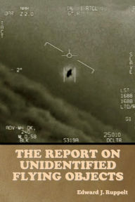 Title: The Report on Unidentified Flying Objects, Author: Edward J Ruppelt