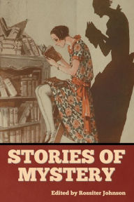 Title: Stories of Mystery, Author: Rossiter Johnson