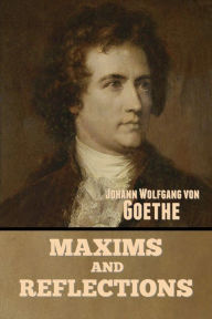 Title: Maxims and Reflections, Author: Johann Wolfgang von Goethe
