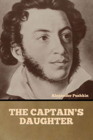 Title: The Captain's Daughter, Author: Alexander Pushkin
