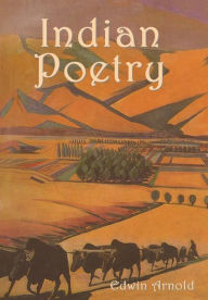 Title: Indian Poetry, Author: Edwin Arnold