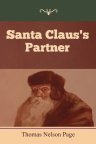 Title: Santa Claus's Partner, Author: Thomas Nelson Page