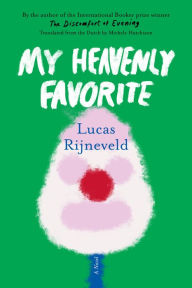 Title: My Heavenly Favorite: A Novel, Author: Lucas Rijneveld