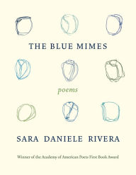 Title: The Blue Mimes: Poems, Author: Sara Daniele Rivera