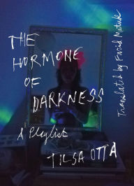 Title: The Hormone of Darkness: A Playlist, Author: Tilsa Otta