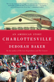 Title: Charlottesville: An American Story, Author: Deborah Baker
