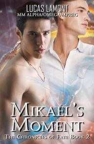 Title: Mikaél's Moment: Type 6 (Part II), Author: Lucas Lamont