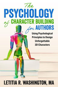 Title: The Psychology of Character Building for Authors, Author: Letitia Washington