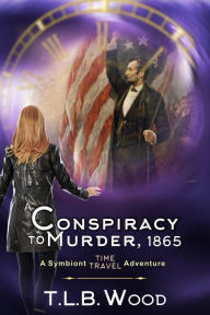 A Conspiracy to Murder, 1865 : Young Adult Time Travel Adventure