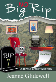 Title: No Big Rip (A Ripple Effect Mystery, Book 7), Author: Jeanne Glidewell