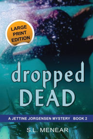 Title: Dropped Dead: Large Print Edition, Author: S L Menear