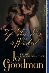 Title: If His Kiss is Wicked (Lady Rivendale's Connections, Book Three): Regency Romance, Author: Jo Goodman