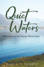 Quiet Waters: Reflections on the Twenty-Third Psalm