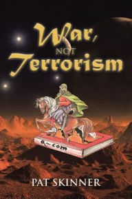 Title: War, Not Terrorism, Author: Pat Skinner