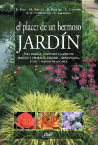 Title: El placer de un hermoso jardín, Author: Edward Bent