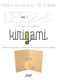 Title: Kirigami - Para hacerlo tú mismo, Author: Isabelle Jarrige