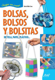 Title: Bolsas, bolsos y bolsitas, Author: Ilaria Dalla Casa