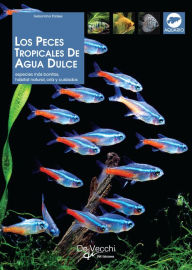 Title: Los peces tropicales de agua dulce, Author: Gelsomina Parisse
