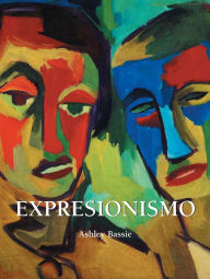 Title: Expresionismo, Author: Ashley Bassie
