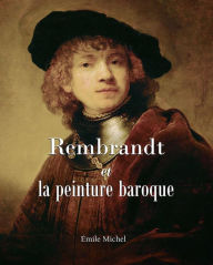 Title: Rembrandt et la peinture baroque, Author: Émile Michel