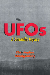 Title: UFOs - A Scientific Inquiry, Author: Christopher Montgomery