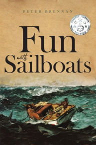 Title: Fun With Sailboats, Author: Peter Brennan