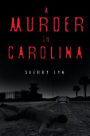 A Murder in Carolina