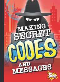 Title: Making Secret Codes and Messages, Author: Deanna Caswell