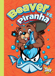Title: Beaver vs. Piranha, Author: Marla Coppolino