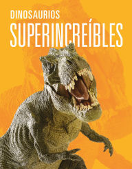 Title: Dinosaurios superincreibles, Author: Meg Greve