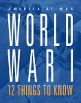 Alternative view 1 of World War I: 12 Things to Know