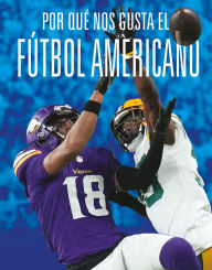 Title: Por que nos gusta el futbol americano, Author: Aidan Whitcomb
