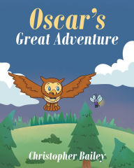 Title: Oscar's Great Adventure, Author: Christopher Bailey