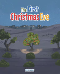 Title: The First Christmas Eve, Author: Kirk Jones