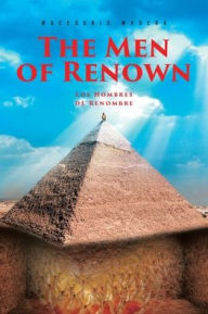 Title: The Men of Renown: Los Hombres de Renombre, Author: Macedonio Madera
