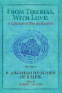 From Tiberias, with Love: A Collection of Tiberian Hasidism. Volume 2: R. Abraham ha-Kohen of Kalisk