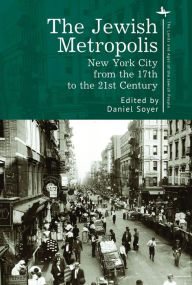 Title: 7. The Jewish Metropolis: New York from the 17th to the 21st Century, Author: Daniel Soyer