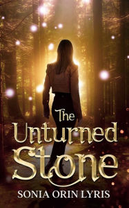 Title: The Unturned Stone, Author: Sonia Orin Lyris