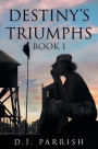 Destiny's Triumphs: Book 1