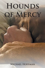 Title: Hounds of Mercy, Author: Michael Hoffman