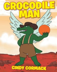 Title: Crocodile Man, Author: Cindy Cormack
