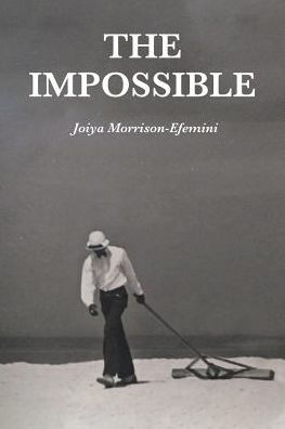 The Impossible By Joiya Morrison Efemini Paperback Barnes Noble